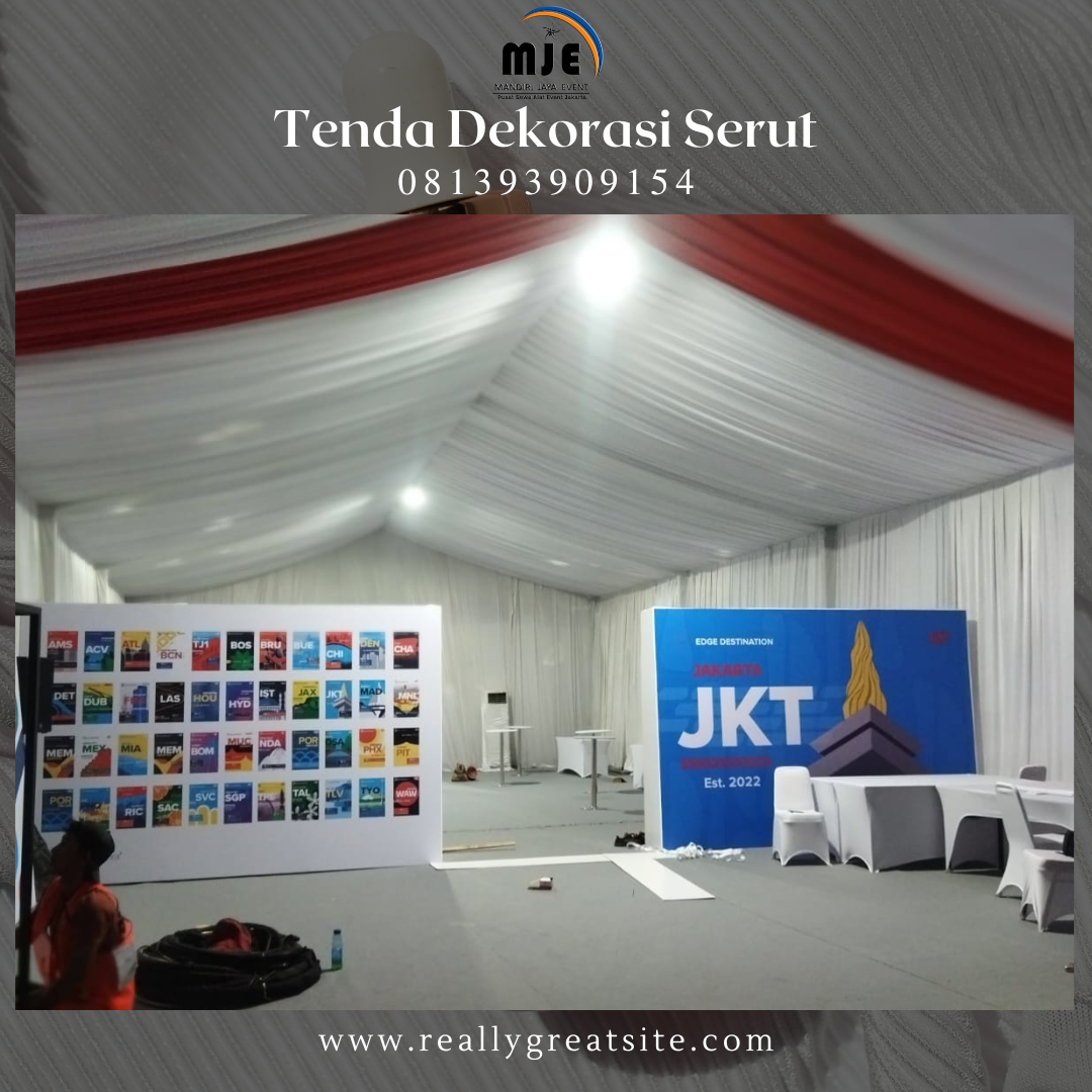 Sewa Tenda Dekorasi Serut Kawasan Berikat Nusantara Jakarta