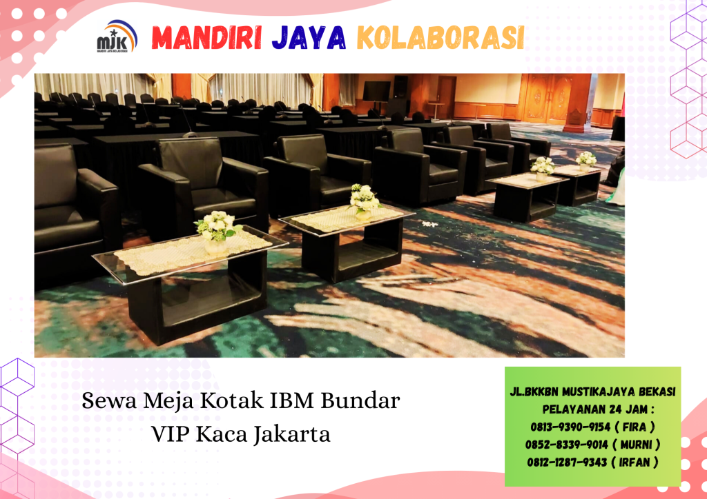 Sewa Meja Kotak IBM Bundar VIP Kaca Jakarta