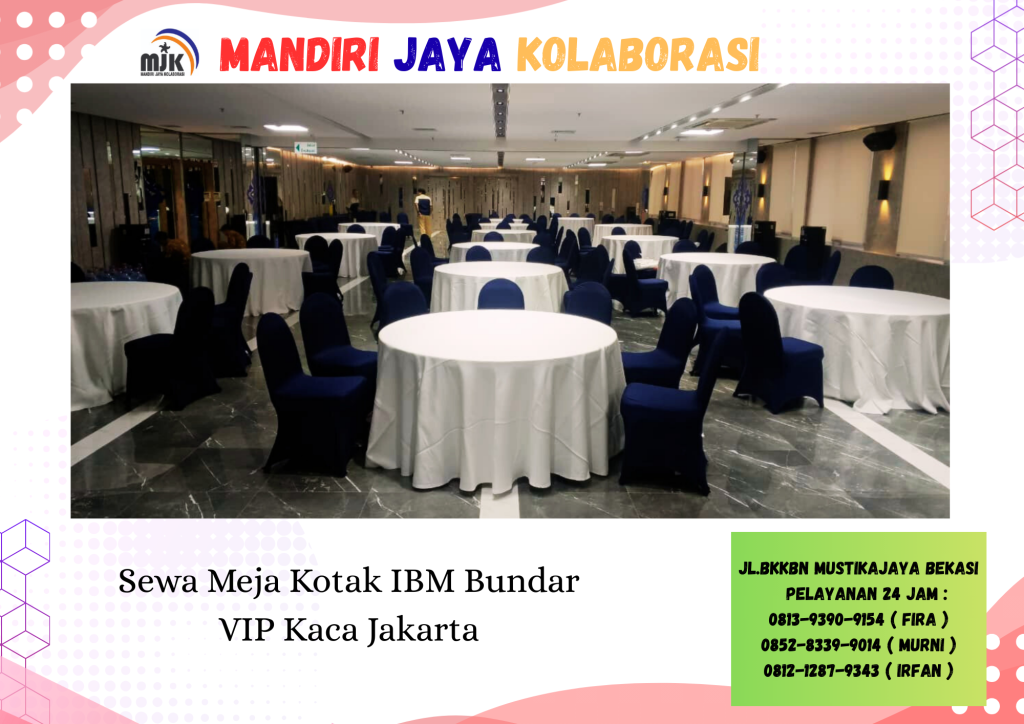 Sewa Meja Kotak IBM Bundar VIP Kaca Jakarta